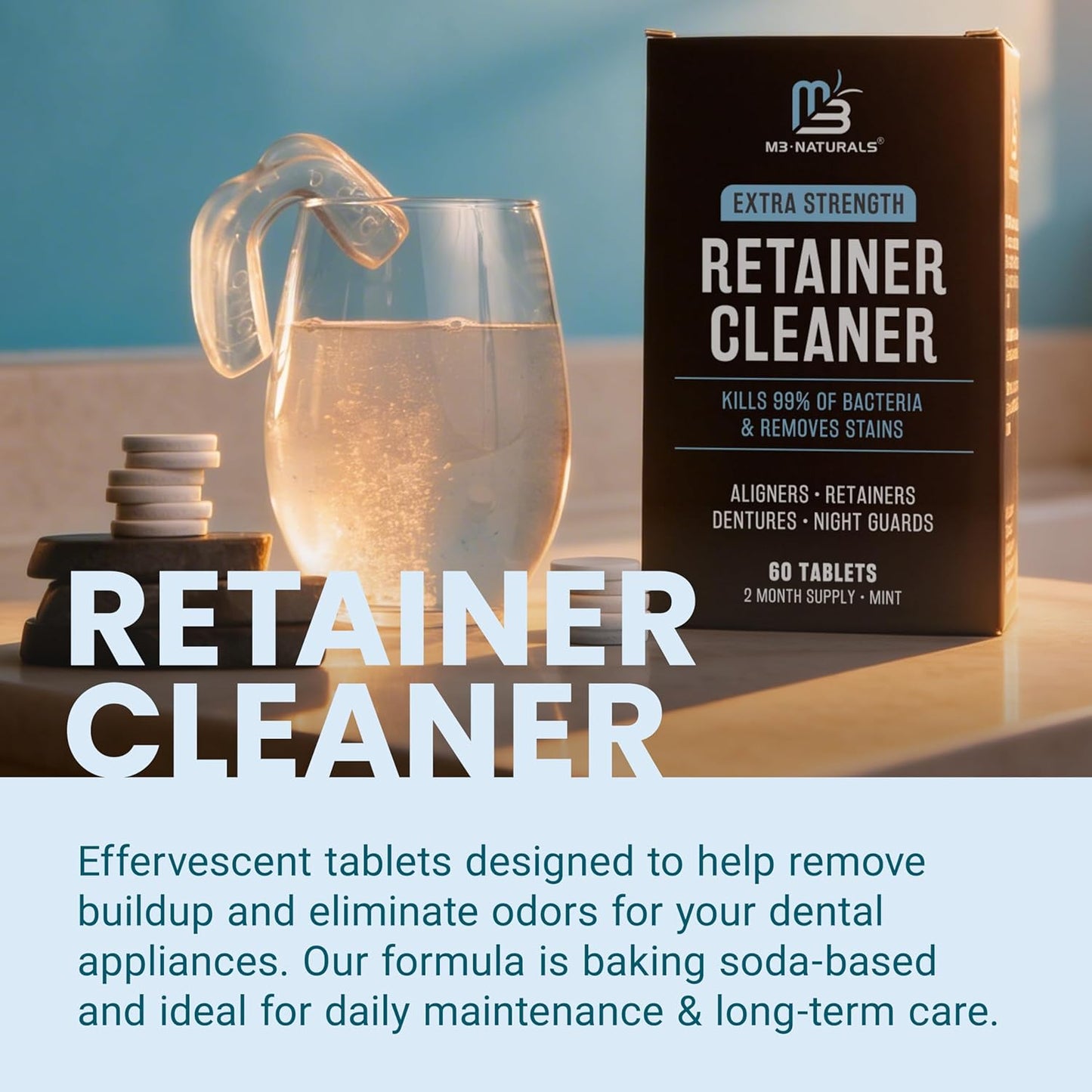 Keep Your Retainers Crystal Clear With Our Advanced 3-In-1 Tablets