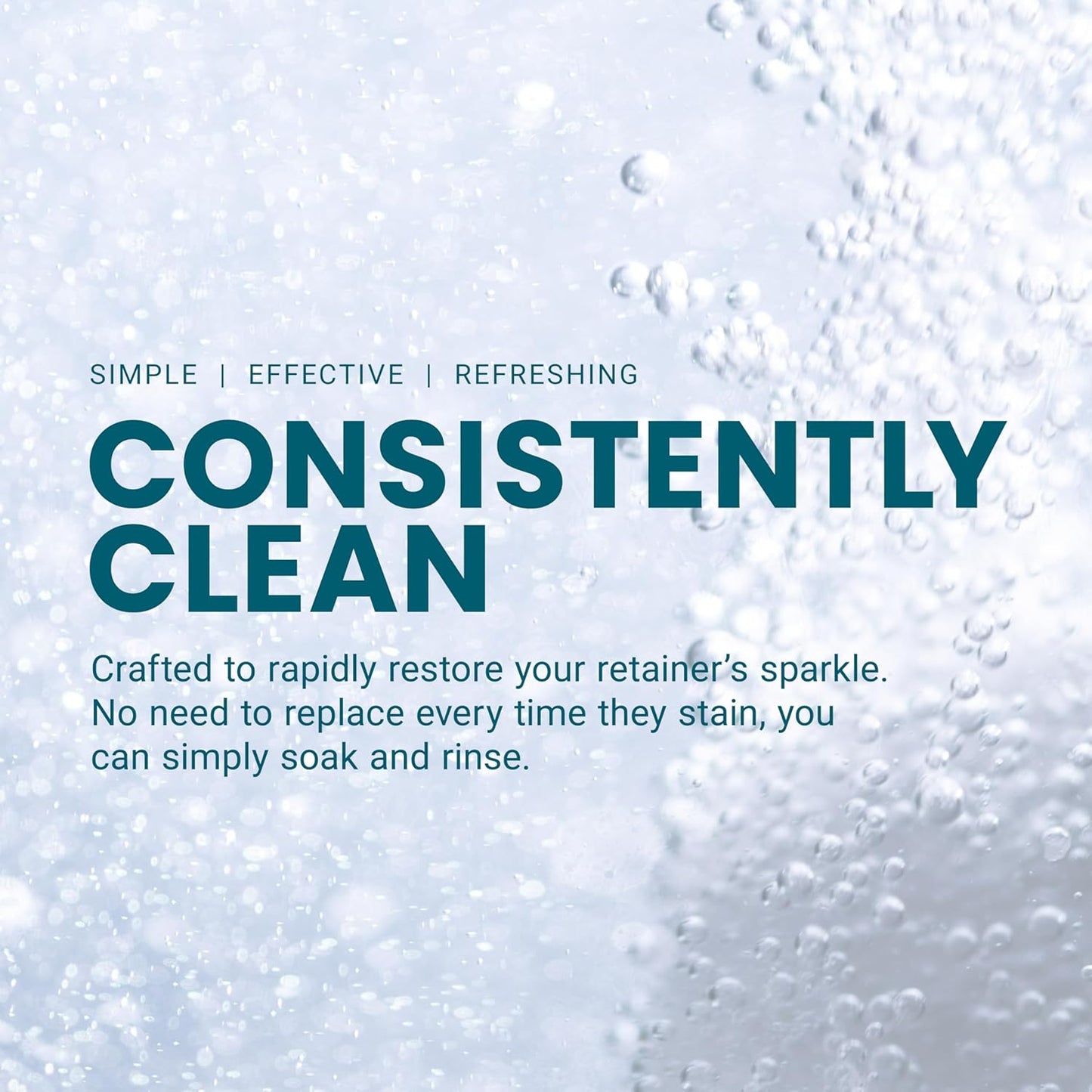 Keep Your Retainers Crystal Clear With Our Advanced 3-In-1 Tablets