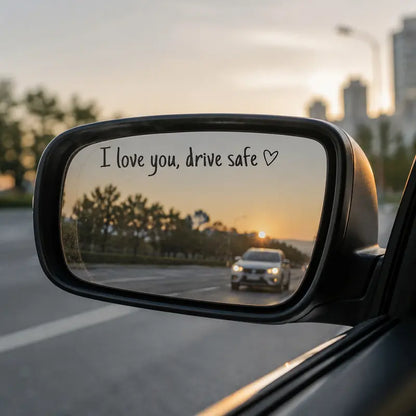 "I Love You, Drive Safe" Car Rearview Mirror Vinyl Decal Sticker